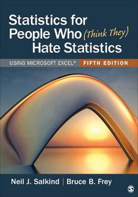 Cover image for Statistics for People Who (Think They) Hate Statistics: Using Microsoft Excel