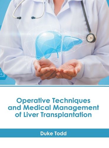 Cover image for Operative Techniques and Medical Management of Liver Transplantation