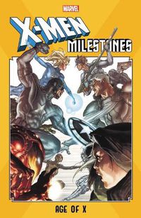 Cover image for X-men Milestones: Age Of X