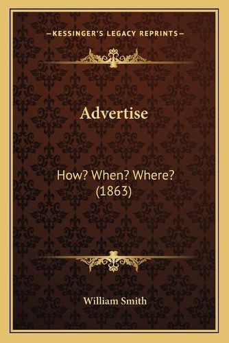 Cover image for Advertise: How? When? Where? (1863)