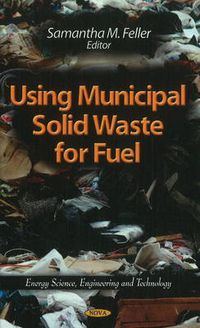 Cover image for Using Municipal Solid Waste for Fuel