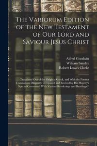 Cover image for The Variorum Edition of the New Testament of Our Lord and Saviour Jesus Christ