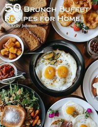Cover image for 50 Brunch Buffet Recipes for Home