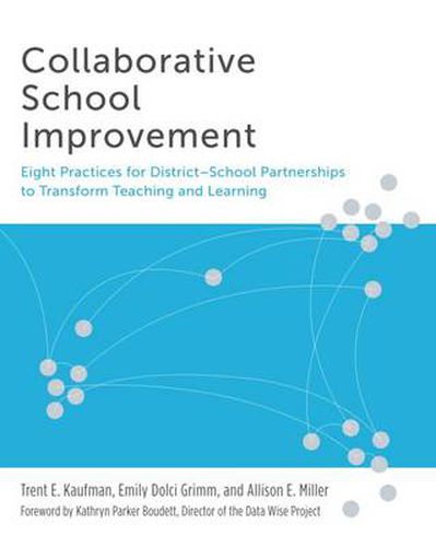 Cover image for Collaborative School Improvement: Eight Practices for District-School Partnerships to Transform Teaching and Learning