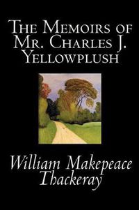 Cover image for The Memoirs of Mr. Charles J. Yellowplush