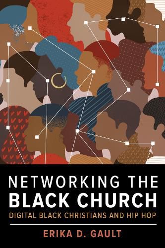 Cover image for Networking the Black Church: Digital Black Christians and Hip Hop