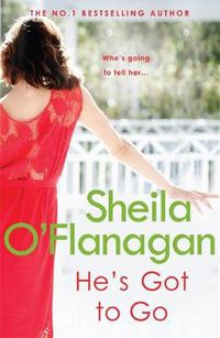 Cover image for He's Got to Go: Your husband or your family? It's time to choose ...