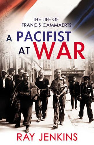 A Pacifist At War: The Silence of Francis Cammaerts