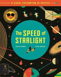 Cover image for The Speed of Starlight: How Physics, Light and Sound Work