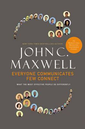Cover image for Everyone Communicates, Few Connect: What the Most Effective People Do Differently