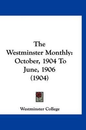 Cover image for The Westminster Monthly: October, 1904 to June, 1906 (1904)