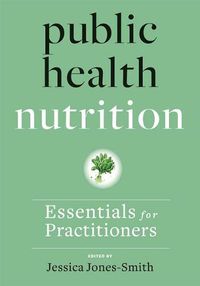 Cover image for Public Health Nutrition: Essentials for Practitioners