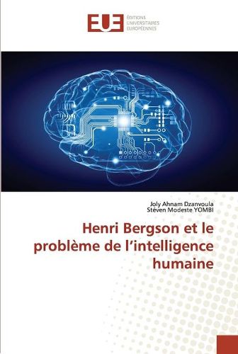 Henri Bergson et le probleme de l'intelligence humaine