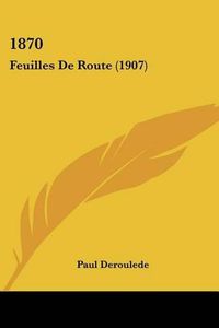 Cover image for 1870: Feuilles de Route (1907)