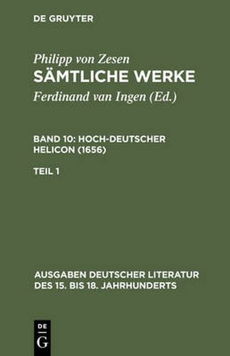 Samtliche Werke. Bd 10: Hoch-deutscher Helikon (1656). Bd 10/Tl 1