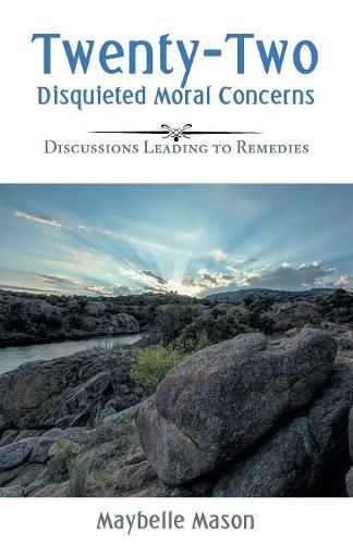 Cover image for Twenty-Two Disquieted Moral Concerns: Discussions Leading to Remedies