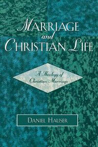 Cover image for Marriage and Christian Life: A Theology of Christian Marriage