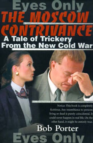 Cover image for The Moscow Contrivance: A Tale of Trickery from the New Cold War