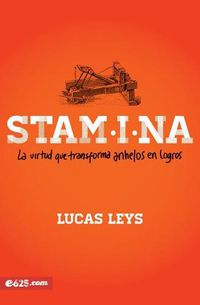 Cover image for Stamina: La Virtud Que Transforma Anhelos En Logros