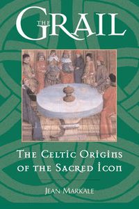 Cover image for The Grail: The Celtic Origins of the Sacred Icon