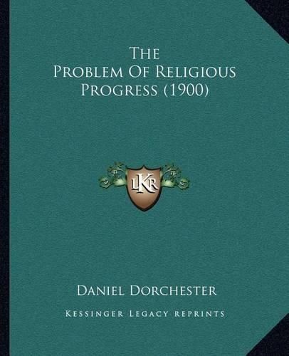 Cover image for The Problem of Religious Progress (1900)