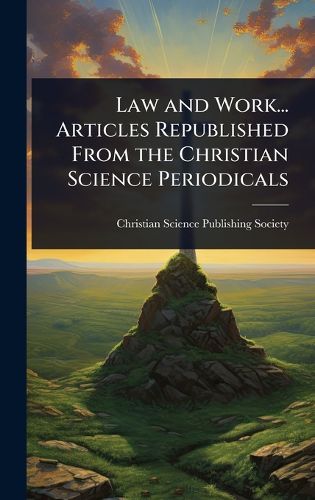 Cover image for Law and Work... Articles Republished From the Christian Science Periodicals