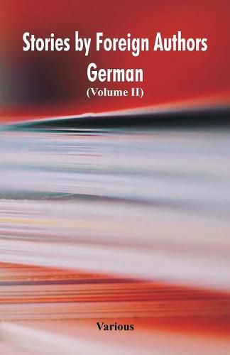 Cover image for Stories by Foreign Authors: German: (Volume II)