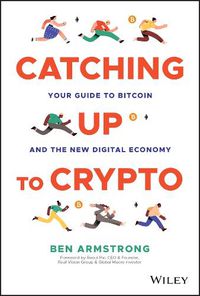 Cover image for Catching Up to Crypto: Your Guide to Bitcoin and the New Digital Economy