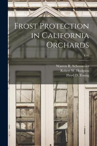 Frost Protection in California Orchards; E40