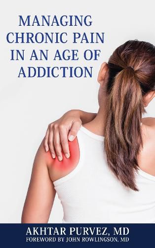 Cover image for Managing Chronic Pain in an Age of Addiction