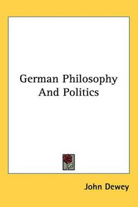 Cover image for German Philosophy And Politics