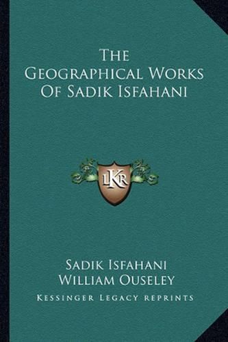 The Geographical Works of Sadik Isfahani