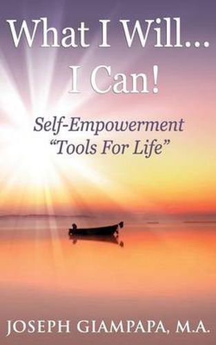 Cover image for What I Will...I Can!: Self-Empowerment  Tools for Life