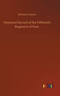 Cover image for Historical Record of the Fiifteenth Regiment of Foot