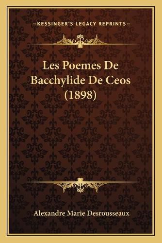 Les Poemes de Bacchylide de Ceos (1898)