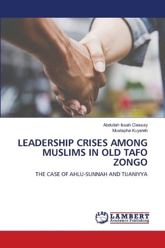 Cover image for Leadership Crises Among Muslims in Old Tafo Zongo