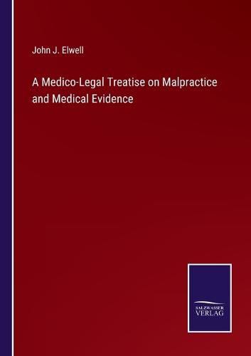 Cover image for A Medico-Legal Treatise on Malpractice and Medical Evidence