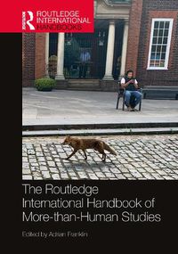 Cover image for The Routledge International Handbook of More-than-Human Studies