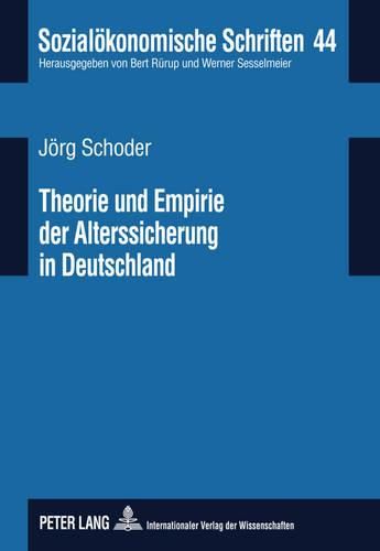 Cover image for Theorie Und Empirie Der Alterssicherung in Deutschland: Eine Bestandsaufnahme Zu Den Versorgungswegen Des Drei-Schichten-Modells Unter Beruecksichtigung Regionaler Aspekte