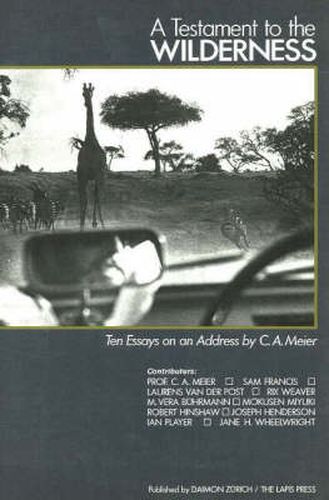 Cover image for Testament to the Wilderness: Ten Essays on an Address by C A Meier