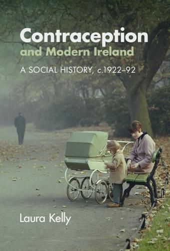 Cover image for Contraception and Modern Ireland: A Social History, c.1922-92