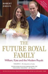 Cover image for The Modern Royal Family: William, Kate and the Modern Royals
