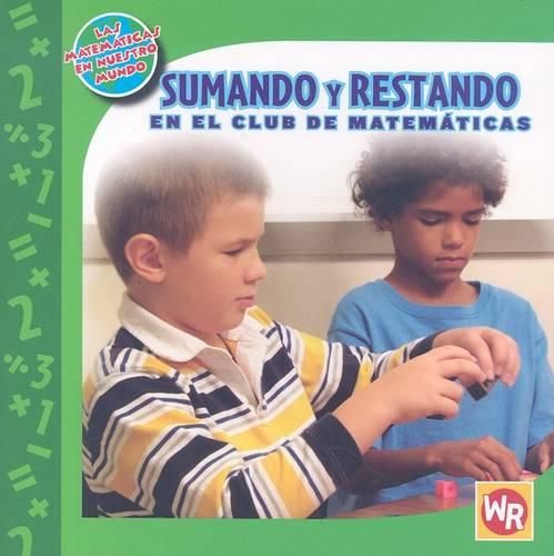 Cover image for Sumando Y Restando En El Club de Matematicas (Adding and Subtracting in Math Club)