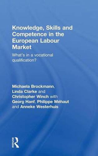 Cover image for Knowledge, Skills and Competence in the European Labour Market: What's in a Vocational Qualification?