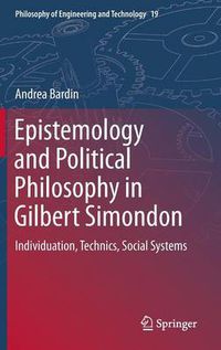 Cover image for Epistemology and Political Philosophy in Gilbert Simondon: Individuation, Technics, Social Systems