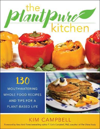 Cover image for The PlantPure Kitchen: 130 Mouthwatering, Whole Food Recipes and Tips for a Plant-Based Life