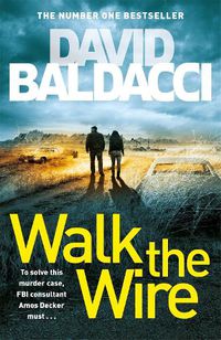 Cover image for Walk the Wire: The Sunday Times Number One Bestseller