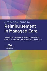 Cover image for A Practical Guide to Reimbursement in Managed Care