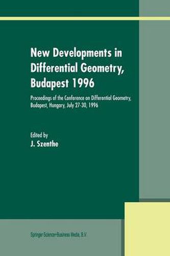 Cover image for New Developments in Differential Geometry, Budapest 1996: Proceedings of the Conference on Differential Geometry, Budapest, Hungary, July 27-30, 1996