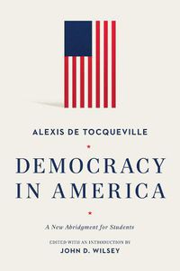 Cover image for Democracy in America: A New Abridgment for Students